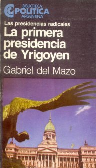 La primera presidencia de Yrigoyen