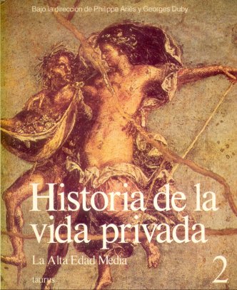 Historia de la vida privada - La alta edad media