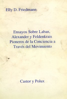 Ensayos sobre Laban, Alexander y Feldeskrais