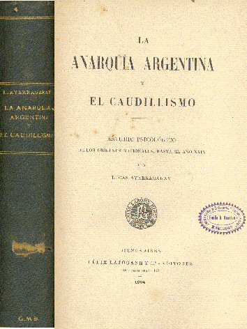 La anarquia argentina y el caudillismo