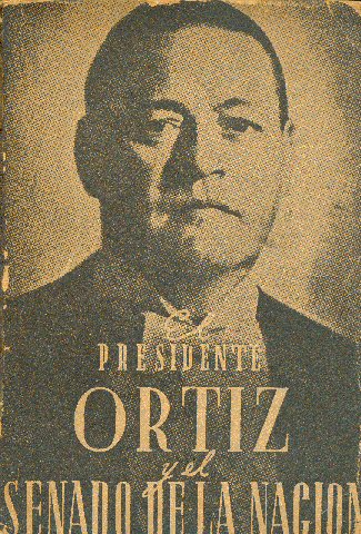 El presidente Ortiz y el senado de la nacion