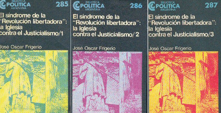 El sndrome de la Revolucin libertadora: la iglesia contra el justicialismo