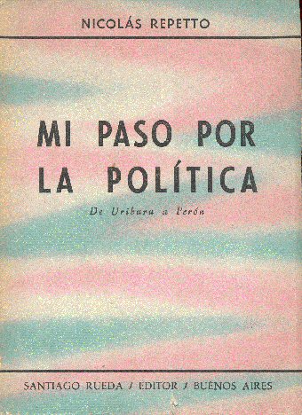 Mi paso por la poltica (De Uriburu a Pern)