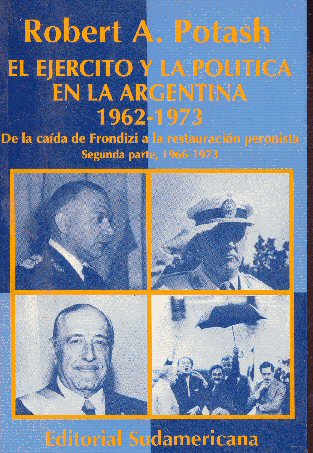 El ejercito y la politica en la argentina (1962-1973)