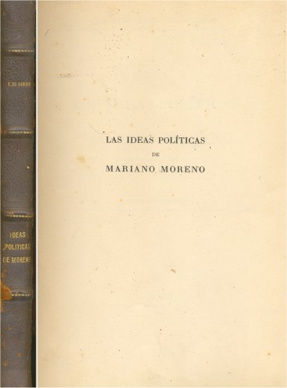 Las ideas politicas de Mariano Moreno. Autenticidad del plan que le es atribuido