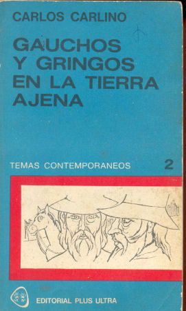 Gauchos y gringos en la tierra ajena