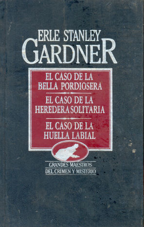 El caso de la bella pordiosera - El caso de la heredera solitaria - El caso de la huella labial