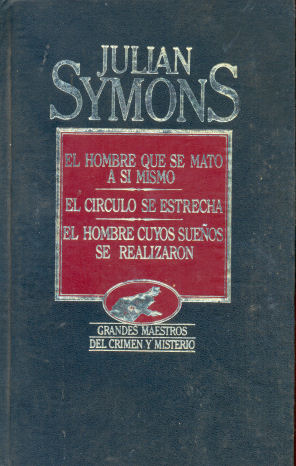 El hombre que se mato a si mismo - El circulo se estrecha - El hombre cuyos sueos se realizaron