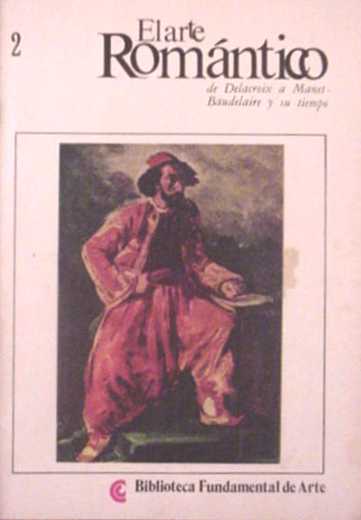 El arte romantico - de Delacroix a Manet - Baudelaire y su tiempo