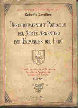 Descubrimiento y poblacion del norte argentino por espaoles del Peru