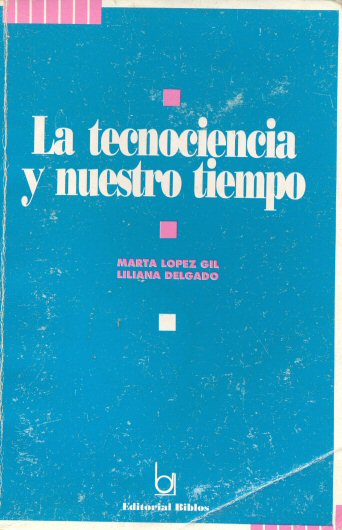 La tecnociencia y nuestro tiempo