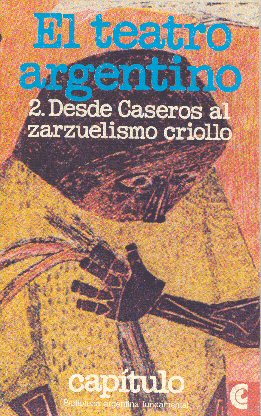El teatro argentino - Desde Caseros al zarzuelismo criollo