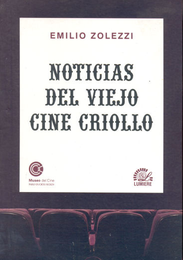 Noticias del viejo cine criollo