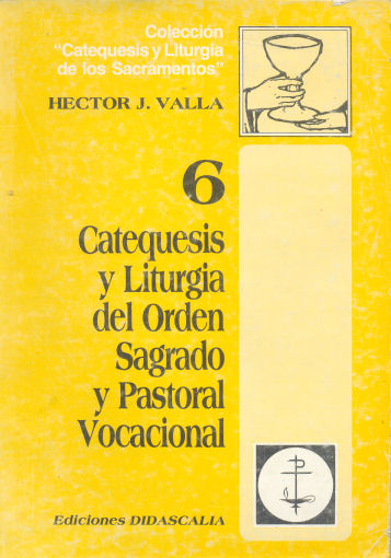 Catequesis y Liturgia del Orden Sagrado y Pastoral Vocacional
