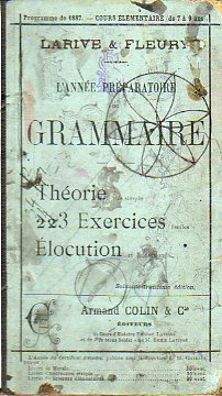 L´ANNÉE PRÉPARATOIRE DE GRAMMMAIRE, par demandes et réponses, avece 223 exercices faciles. Adaptée au programme de 1887. 63e éd.