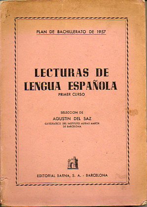 LECTURAS DE LENGUA ESPAOLA. PRIMER CURSO. Plan de Bachilelrato 1957.