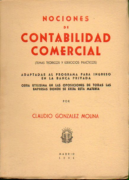 NOCIONES DE CONTABILIDAD COMERCIAL (TEMAS TERICOS Y EJERCICIOS PRCTICOS). Adaptadas al programa para ingreso en la Banca Privada.