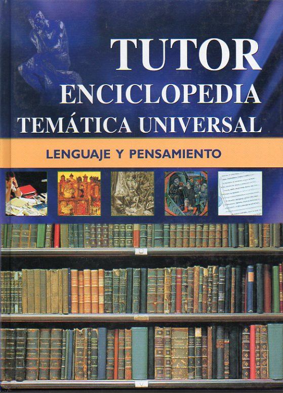 TUTOR. ENCICLOPEDIA TEMTICA UNIVERSAL. 6. LENGUAJE Y PENSAMIENTO.