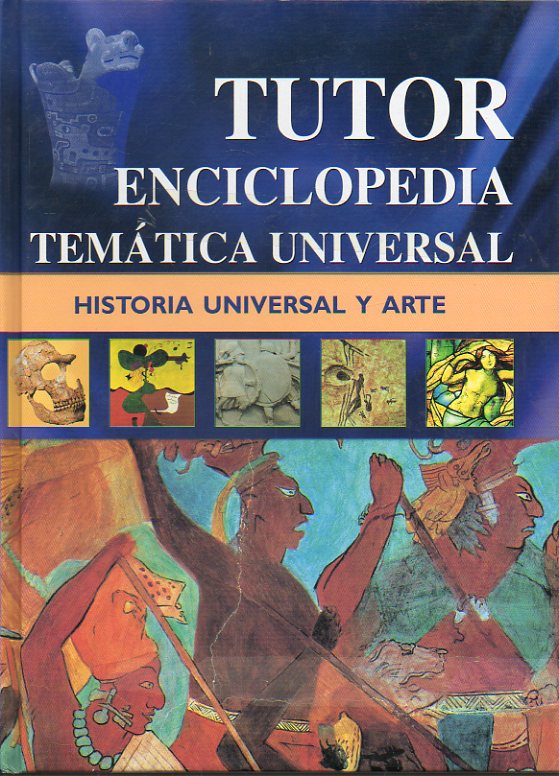 TUTOR. ENCICLOPEDIA TEMTICA UNIVERSAL. 7. HISTORIA UNIVERSAL Y ARTE.