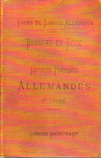 LECTURES PRATIQUES ALLEMANDES. Avec un choix des auteurs et un vocabulaire, par... Deuxi�me Degr�. 3e �d.