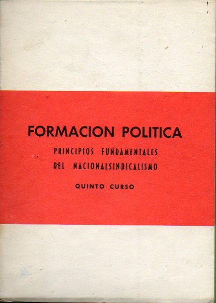 FORMACIN POLTICA. Principios Fundamentales del Nacionalsindicalismo. Quinto Curso. 14 ed.