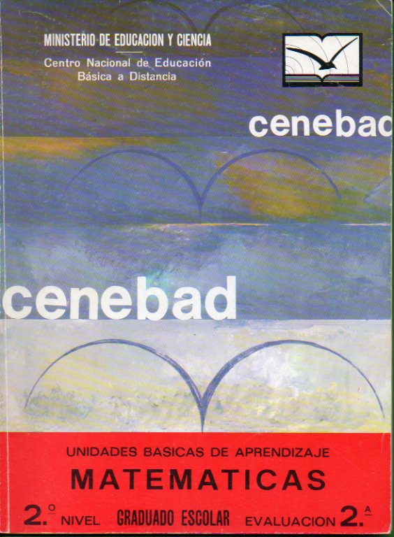 GRADUADO ESCOLAR. Unidades Bsicas de Aprendizaje.  MATEMTICAS. 2 NIVEL. 2 Evaluacin.