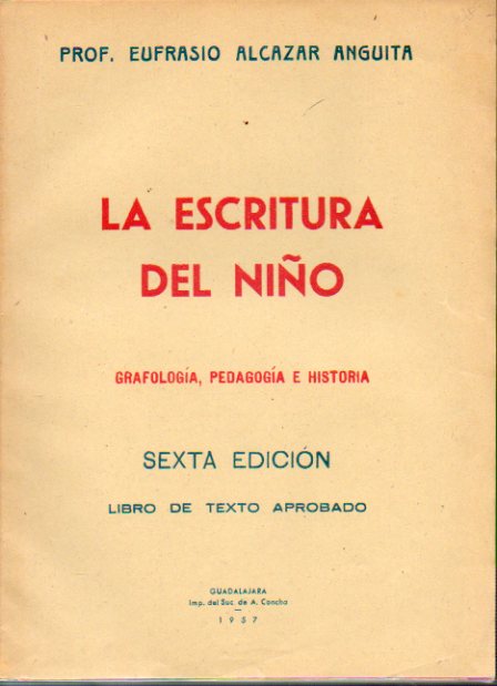 LA ESCRITURA DEL NIÑO. Grafología, pedagogía e historia. 6ª edición.
