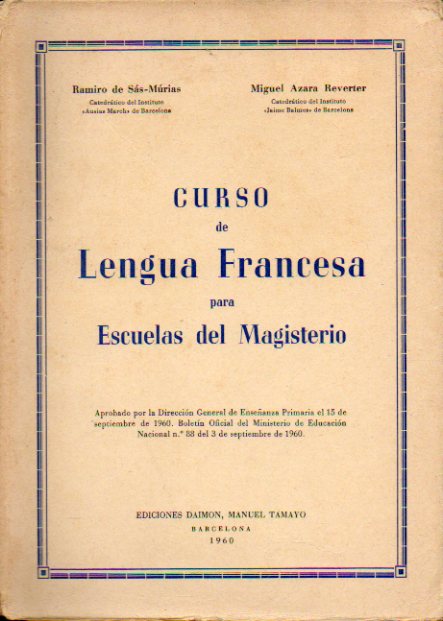 CURSO DE LENGUA FRANCESA PARA ESCUELAS DE MAGISTERIO. Algunos subrayados y notas marginales esporádicas. Incluye programa.