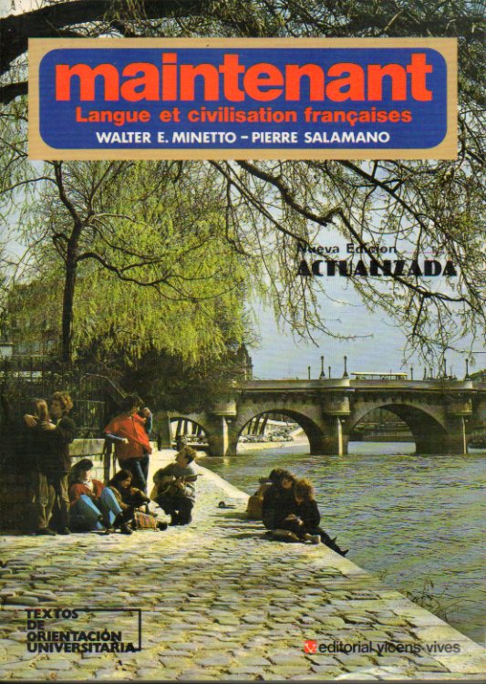 MAINTENANT. Langue et Civilisation franaise. 4 ed.