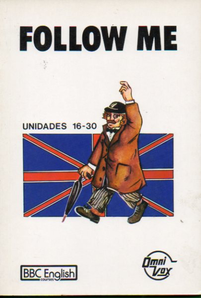 FOLLOW ME. Curso de ingls para principiantes. Unidades 16-30. Versin espaola de Fernando Villaverde. Ilustraciones de Peter McClure.