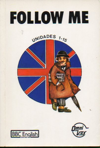 FOLLOW ME. Curso de ingls para principiantes. Unidades 1-15. Versin espaola de Fernando Villaverde. Ilustraciones de Peter McClure.