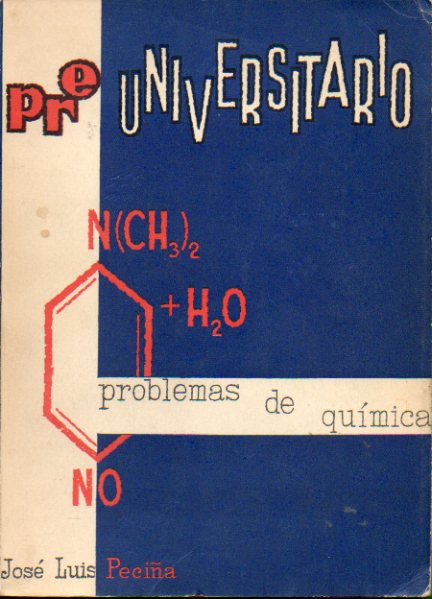 PROBLEMAS DE QUMICA. Adaptados al cuestionario oficial para el Curso Preunivesitario.