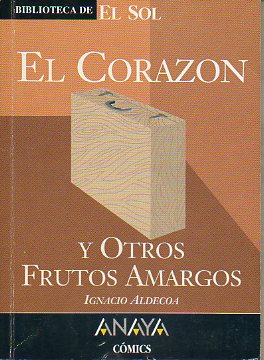 EL CORAZN Y OTROS FRUTOS AMARGOS.