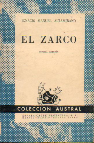 EL ZARCO. Episodio de la vida mexicana en 1861-63.
