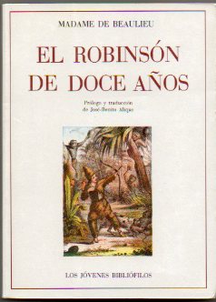 EL ROBINSN DE DOCE AOS. Traduccin y Prlogo de Jos-Benito Alique.