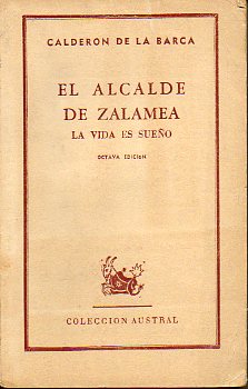 EL ALCALDE DE ZALAMEA / LA VIDA ES SUEO.