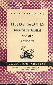 FIESTAS GALANTES / ROMANZAS SIN PALABRAS / SENSATEZ. Trad. en verso de Luis Guarner.