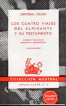 LOS CUATRO VIAJES DEL ALMIRANTE Y SU TESTAMENTO. Edición y prólogo de Ignacio B. Anzoátegui. 5ª ed.