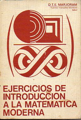 EJERCICIOS DE INTRODUCCI�N A LA MATEM�TICA MODERNA.
