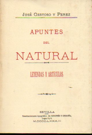 APUNTES DEL NATURAL. Leyendas y artculos. Facsmil de la edicin de Girons y Ordua, 1883.