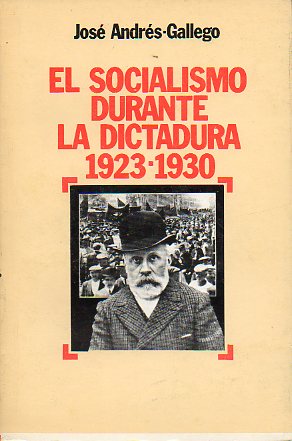 EL SOCIALISMO DURANTE LA DICTADURA 1923-1930.