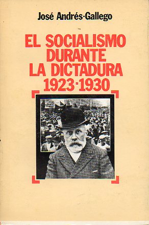EL SOCIALISMO DURANTE LA DICTADURA 1923-1930.