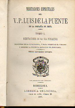 MEDITACIONES ESPIRITUALES DEL... Tomo I. Meditaciones de la Va Purgativa y Principios de la Iluminativa,  para purificar el corazn y obtener la per