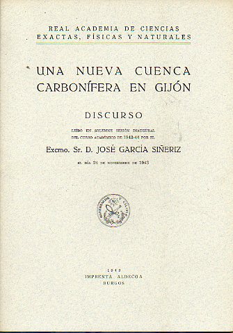 UNA NUEVA CUENCA CARBONFERA EN GIJN. Discurso sesin inaugural curso 1943-44.