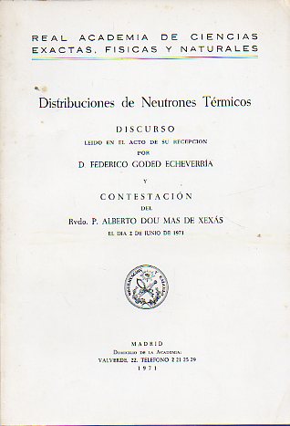 DISTRIBUCIONES DE NEUTRONES TRMICOS. Discurso. Contestacin de Alberto Dou Mas de Xexs.