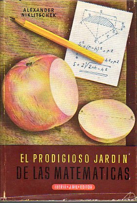 EL PRODIGIOSO JARDN DE LAS MATEMTICAS. Edicin ilustrada con 85 grabados. 2 edic.