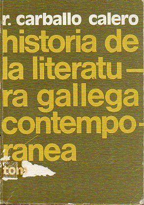 HISTORIA DE LA LITERATURA GALLEGA CONTEMPORNEA.