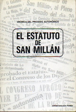 EL ESTATUTO DE SAN MILLN. Crnica del Proceso Autonmico.