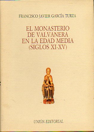EL MONASTERIO DE VALVANERA EN LA EDAD MEDIA (SIGLOS XI-XV).