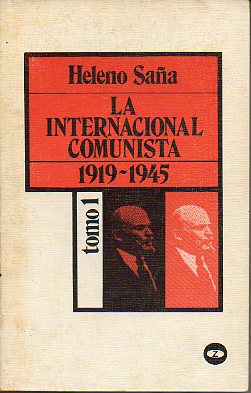LA INTERNACIONAL COMUNISTA. 1919-1945. Tomo 1.
